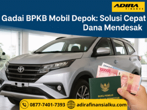 Gadai BPKB Mobil di Depok Solusi Cepat Dana Mendesak