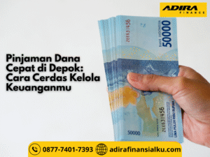 Pinjaman Dana Cepat di Depok Cara Cerdas Kelola Keuanganmu